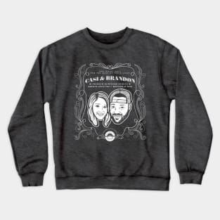 Casi and Brandon- Jack Daniels Style Crewneck Sweatshirt